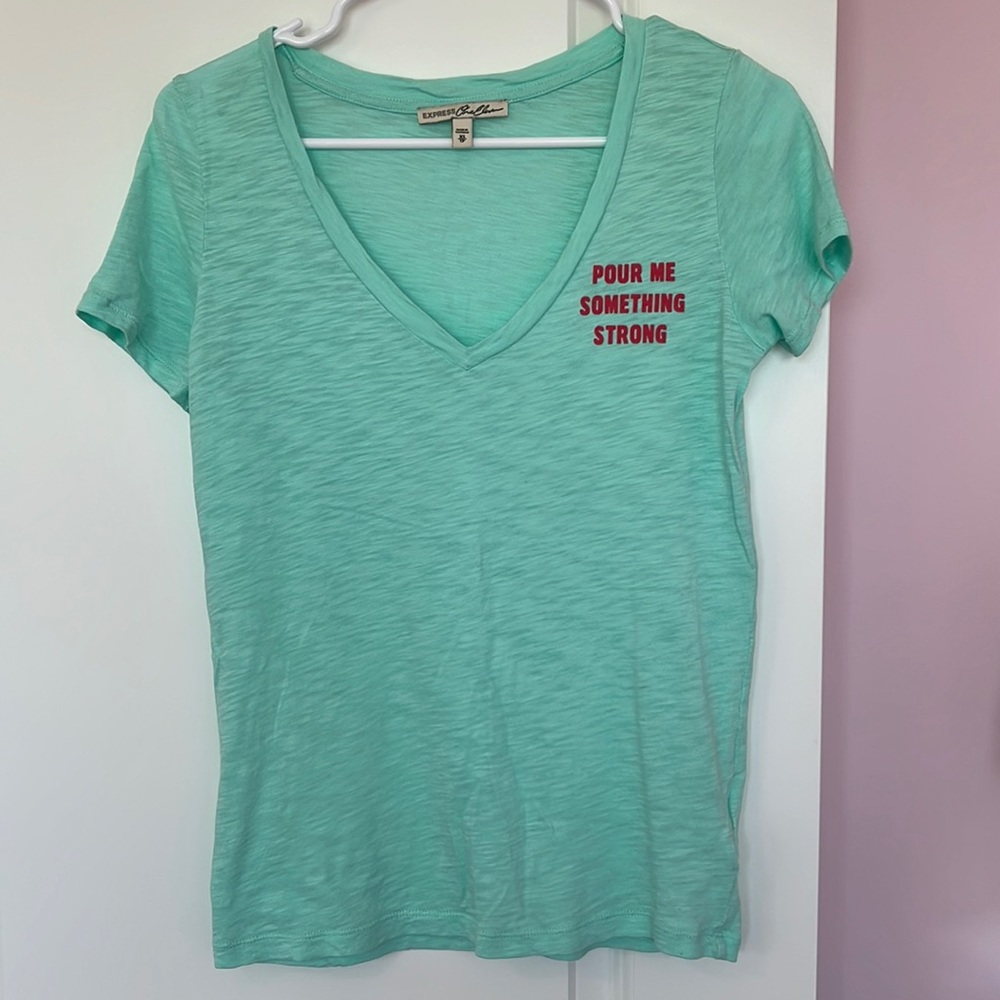 Express Pour Me Something Strong T-shirt 🤩